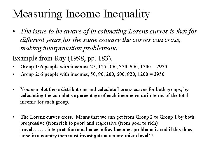 Measuring Income Inequality • The issue to be aware of in estimating Lorenz curves