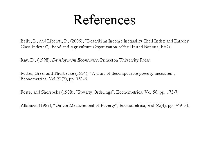 References Bellu, L. , and Liberati, P. , (2006), “Describing Income Inequality Theil Index