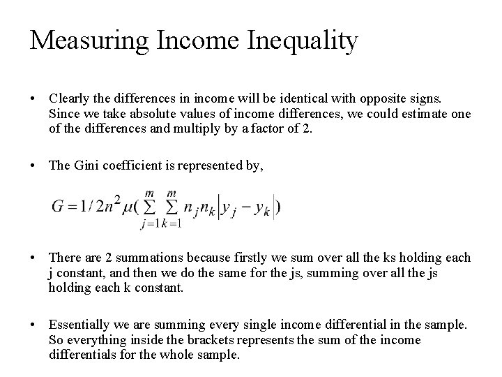 Measuring Income Inequality • Clearly the differences in income will be identical with opposite