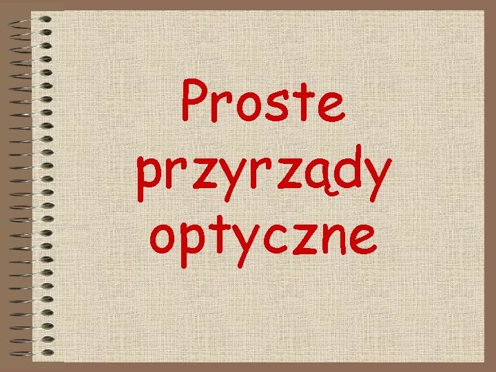 Proste przyrządy optyczne 