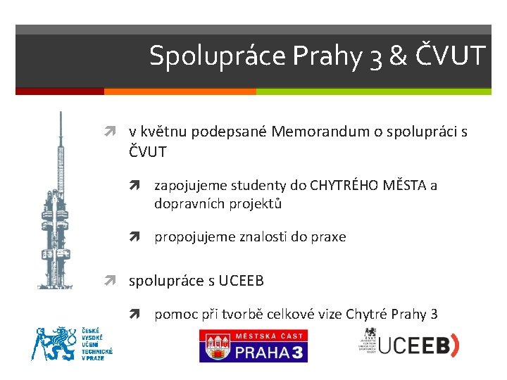 Spolupráce Prahy 3 & ČVUT v květnu podepsané Memorandum o spolupráci s ČVUT zapojujeme