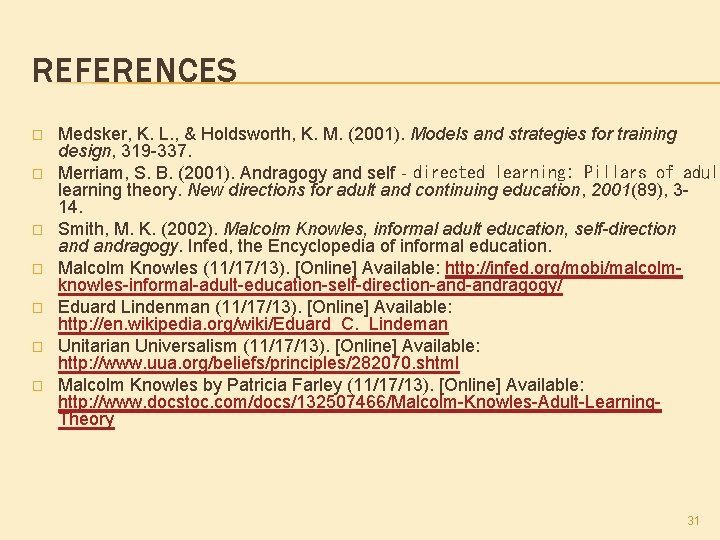 REFERENCES � � � � Medsker, K. L. , & Holdsworth, K. M. (2001).