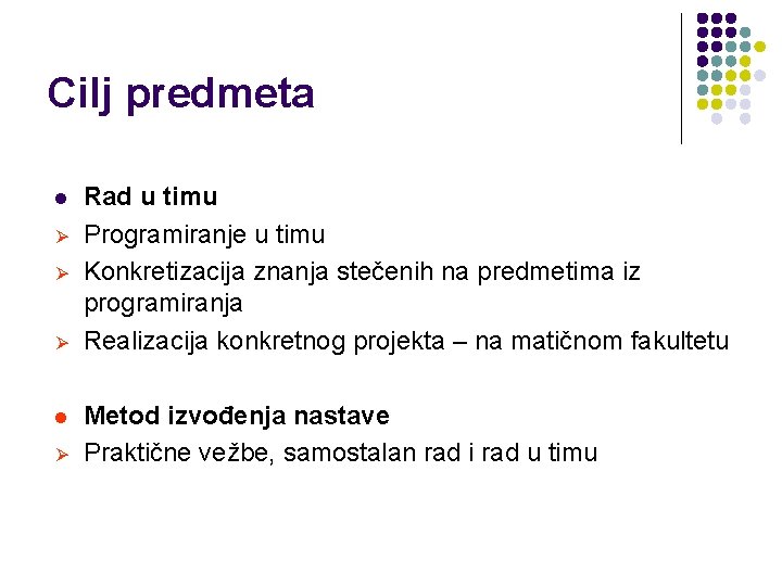 Cilj predmeta l Ø Ø Ø l Ø Rad u timu Programiranje u timu