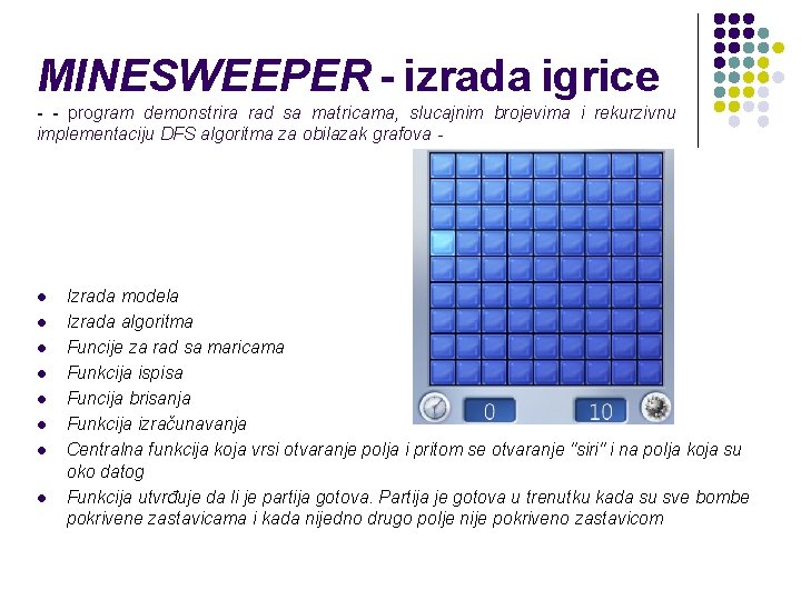 MINESWEEPER - izrada igrice - - program demonstrira rad sa matricama, slucajnim brojevima i