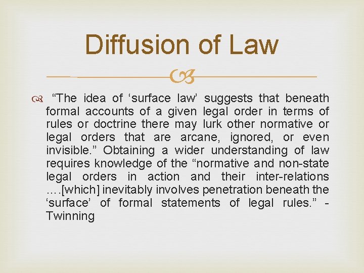 Diffusion of Law “The idea of ‘surface law’ suggests that beneath formal accounts of