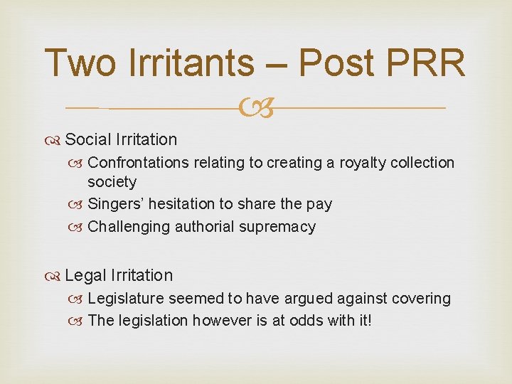 Two Irritants – Post PRR Social Irritation Confrontations relating to creating a royalty collection