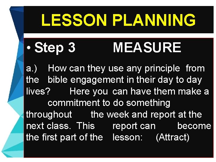 LESSON PLANNING • Step 3 MEASURE a. ) How can they use any principle