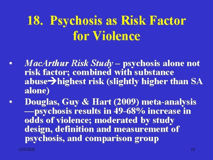 18. Psychosis as Risk Factor for Violence • • Mac. Arthur Risk Study –