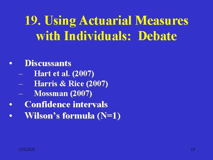 19. Using Actuarial Measures with Individuals: Debate • Discussants – – – • •