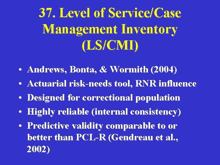 37. Level of Service/Case Management Inventory (LS/CMI) • • • Andrews, Bonta, & Wormith