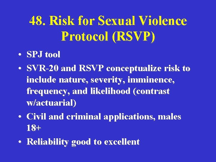 48. Risk for Sexual Violence Protocol (RSVP) • SPJ tool • SVR-20 and RSVP