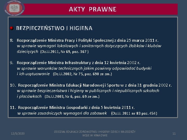 AKTY PRAWNE BEZPIECZEŃSTWO I HIGIENA 8. Rozporządzenie Ministra Pracy i Polityki Społecznej z dnia