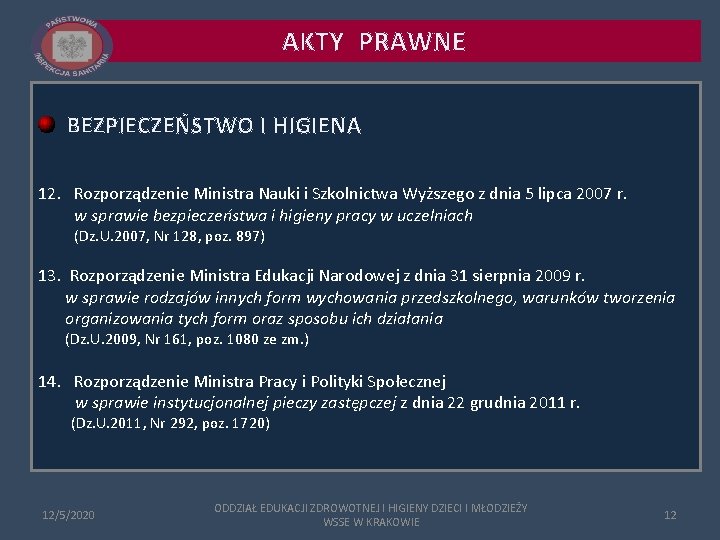 AKTY PRAWNE BEZPIECZEŃSTWO I HIGIENA 12. Rozporządzenie Ministra Nauki i Szkolnictwa Wyższego z dnia