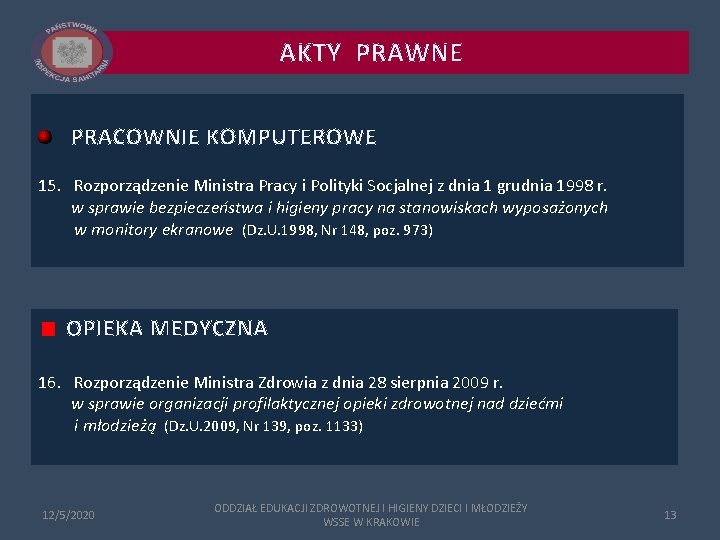 AKTY PRAWNE PRACOWNIE KOMPUTEROWE 15. Rozporządzenie Ministra Pracy i Polityki Socjalnej z dnia 1