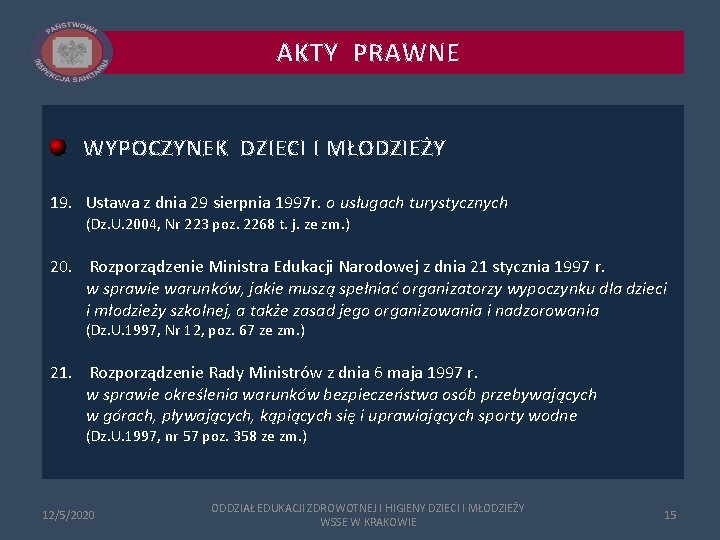 AKTY PRAWNE WYPOCZYNEK DZIECI I MŁODZIEŻY 19. Ustawa z dnia 29 sierpnia 1997 r.