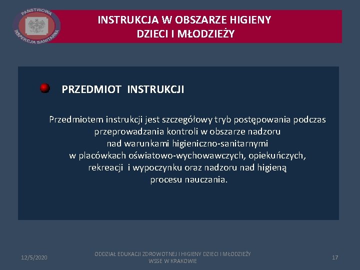 INSTRUKCJA W OBSZARZE HIGIENY DZIECI I MŁODZIEŻY PRZEDMIOT INSTRUKCJI Przedmiotem instrukcji jest szczegółowy tryb