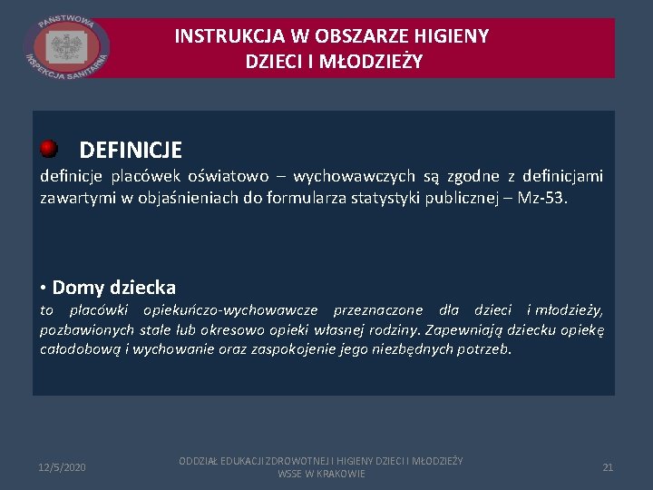 INSTRUKCJA W OBSZARZE HIGIENY DZIECI I MŁODZIEŻY DEFINICJE definicje placówek oświatowo – wychowawczych są