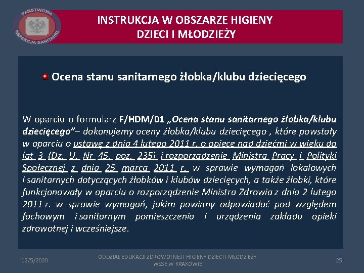 INSTRUKCJA W OBSZARZE HIGIENY DZIECI I MŁODZIEŻY Ocena stanu sanitarnego żłobka/klubu dziecięcego W oparciu