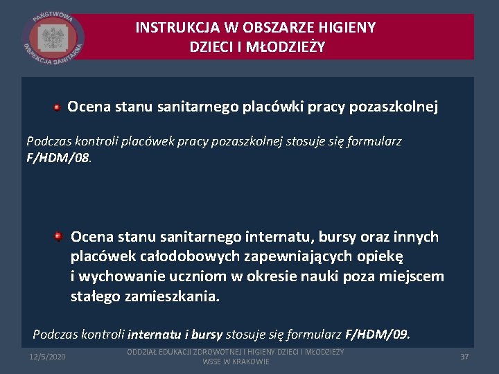 INSTRUKCJA W OBSZARZE HIGIENY DZIECI I MŁODZIEŻY Ocena stanu sanitarnego placówki pracy pozaszkolnej Podczas