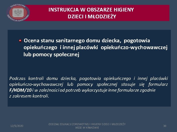 INSTRUKCJA W OBSZARZE HIGIENY DZIECI I MŁODZIEŻY Ocena stanu sanitarnego domu dziecka, pogotowia opiekuńczego