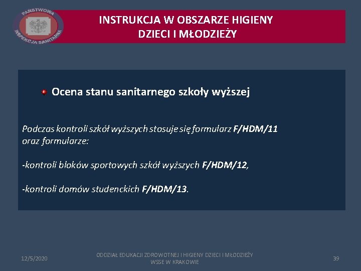 INSTRUKCJA W OBSZARZE HIGIENY DZIECI I MŁODZIEŻY Ocena stanu sanitarnego szkoły wyższej Podczas kontroli