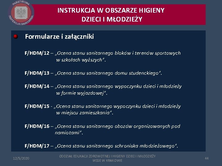 INSTRUKCJA W OBSZARZE HIGIENY DZIECI I MŁODZIEŻY Formularze i załączniki F/HDM/12 – „Ocena stanu INSTRUKCJA W OBSZARZE HIGIENY DZIECI I MŁODZIEŻY Formularze i załączniki F/HDM/12 – „Ocena stanu