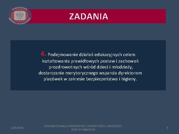 ZADANIA 4. Podejmowanie działań edukacyjnych celem kształtowania prawidłowych postaw i zachowań prozdrowotnych wśród dzieci