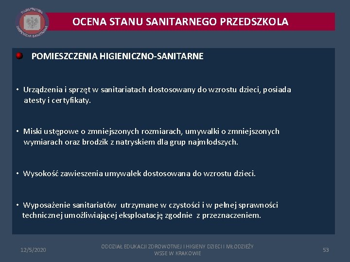 OCENA STANU SANITARNEGO PRZEDSZKOLA POMIESZCZENIA HIGIENICZNO-SANITARNE • Urządzenia i sprzęt w sanitariatach dostosowany do OCENA STANU SANITARNEGO PRZEDSZKOLA POMIESZCZENIA HIGIENICZNO-SANITARNE • Urządzenia i sprzęt w sanitariatach dostosowany do