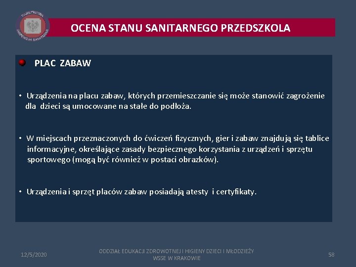 OCENA STANU SANITARNEGO PRZEDSZKOLA PLAC ZABAW • Urządzenia na placu zabaw, których przemieszczanie się OCENA STANU SANITARNEGO PRZEDSZKOLA PLAC ZABAW • Urządzenia na placu zabaw, których przemieszczanie się