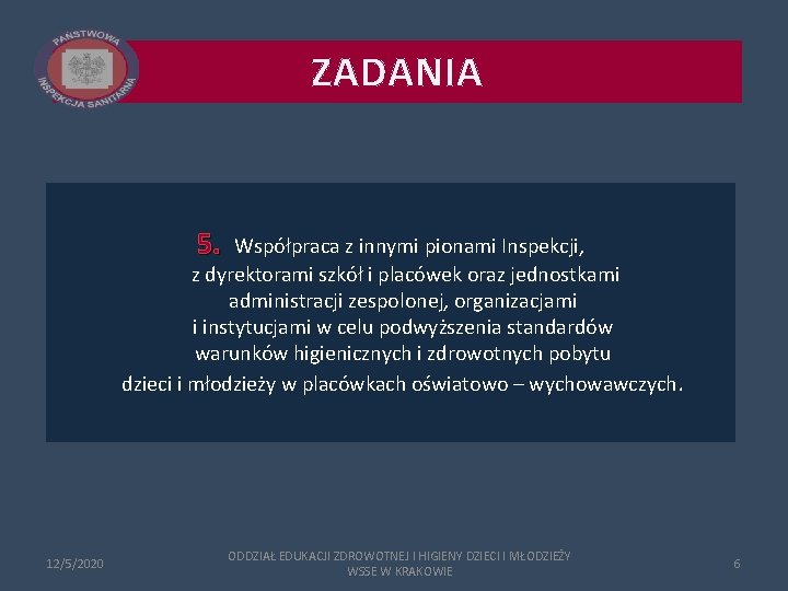 ZADANIA 5. Współpraca z innymi pionami Inspekcji, z dyrektorami szkół i placówek oraz jednostkami