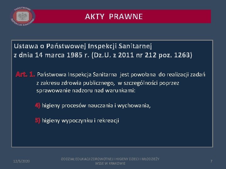 AKTY PRAWNE Ustawa o Państwowej Inspekcji Sanitarnej z dnia 14 marca 1985 r. (Dz.