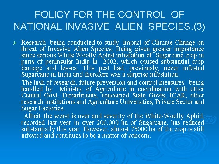 POLICY FOR THE CONTROL OF NATIONAL INVASIVE ALIEN SPECIES. (3) Ø Research being conducted POLICY FOR THE CONTROL OF NATIONAL INVASIVE ALIEN SPECIES. (3) Ø Research being conducted