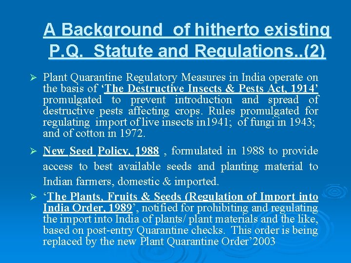 A Background of hitherto existing P. Q. Statute and Regulations. . (2) Plant Quarantine A Background of hitherto existing P. Q. Statute and Regulations. . (2) Plant Quarantine