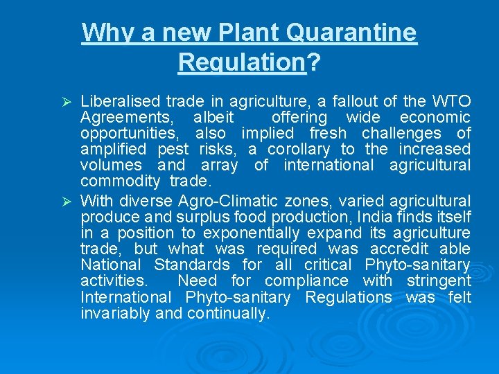 Why a new Plant Quarantine Regulation? Liberalised trade in agriculture, a fallout of the Why a new Plant Quarantine Regulation? Liberalised trade in agriculture, a fallout of the
