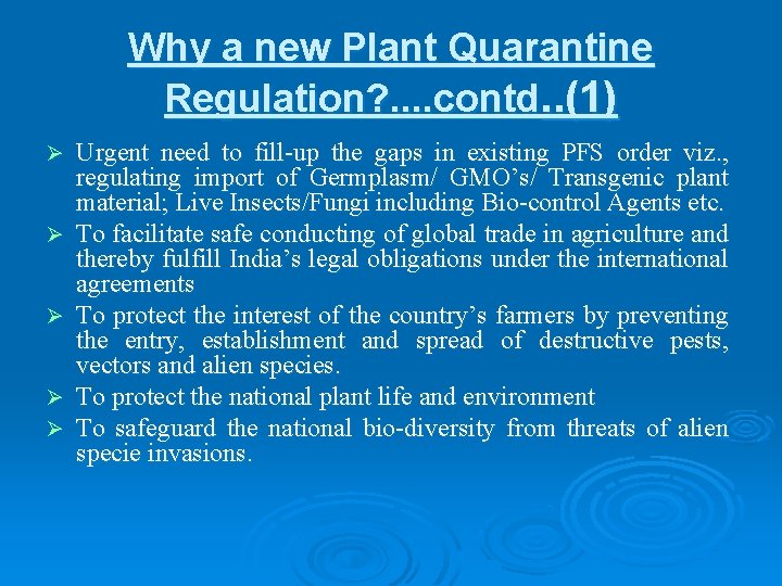 Why a new Plant Quarantine Regulation? . . contd. . (1) Ø Ø Ø Why a new Plant Quarantine Regulation? . . contd. . (1) Ø Ø Ø