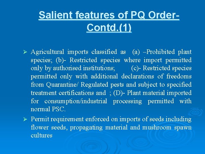 Salient features of PQ Order. Contd. (1) Agricultural imports classified as (a) –Prohibited plant Salient features of PQ Order. Contd. (1) Agricultural imports classified as (a) –Prohibited plant