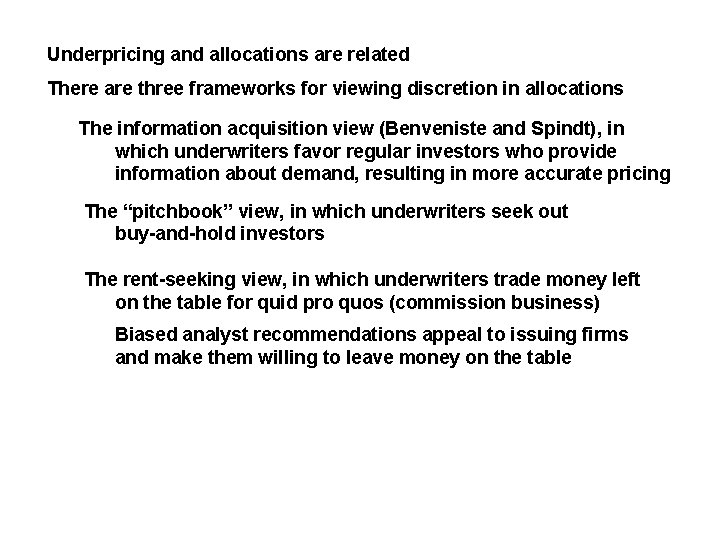 Underpricing and allocations are related There are three frameworks for viewing discretion in allocations