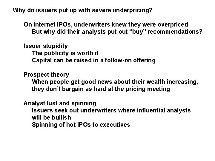 Why do issuers put up with severe underpricing? On internet IPOs, underwriters knew they