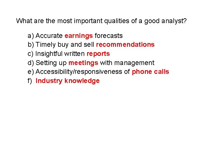 What are the most important qualities of a good analyst? a) Accurate earnings forecasts