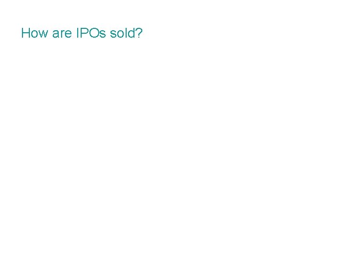 How are IPOs sold? 