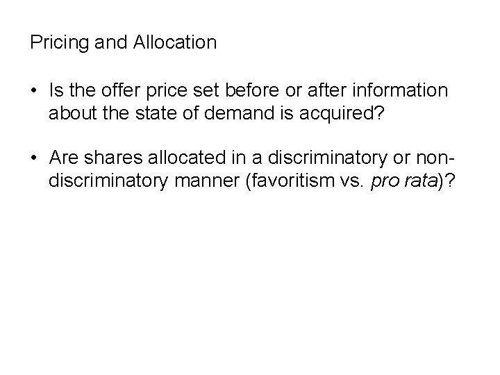 Pricing and Allocation • Is the offer price set before or after information about