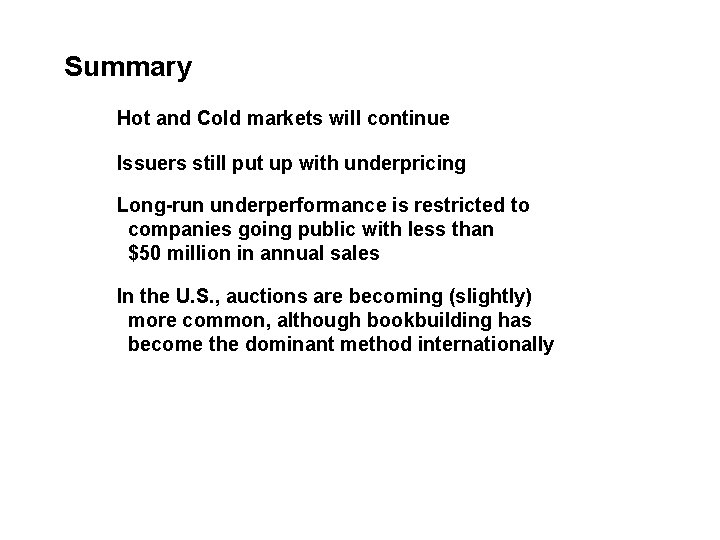  Summary Hot and Cold markets will continue Issuers still put up with underpricing