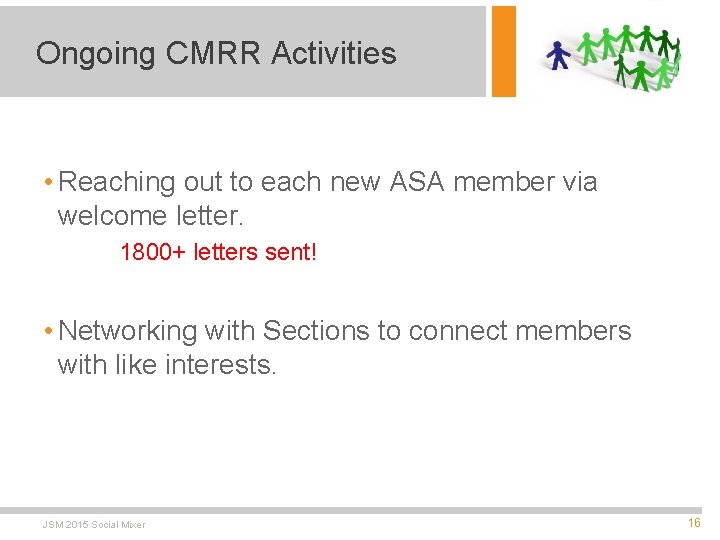 Ongoing CMRR Activities • Reaching out to each new ASA member via welcome letter.