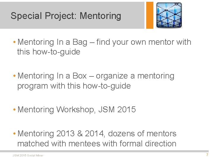 Special Project: Mentoring • Mentoring In a Bag – find your own mentor with
