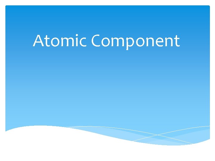 Atomic Component 