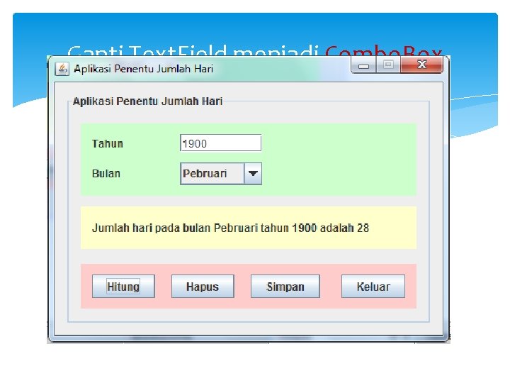 Ganti Text. Field menjadi Combo. Box 