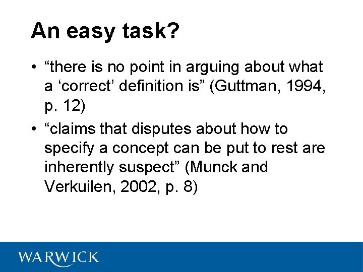 An easy task? • “there is no point in arguing about what a ‘correct’