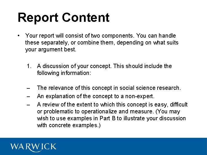 Report Content • Your report will consist of two components. You can handle these