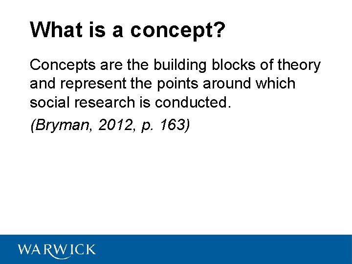 What is a concept? Concepts are the building blocks of theory and represent the