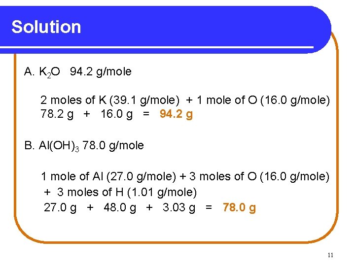 Solution A. K 2 O 94. 2 g/mole 2 moles of K (39. 1